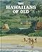 The Hawaiians of Old