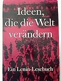  Ideen, die die Welt verändern. Ein Lenin-Lesebuch. Institut für Marxismus-Leninismus beim ZK der SED. Von einem Autorenkollektiv unter Leitung von Walter Wimmer. Mit Abbildungen.