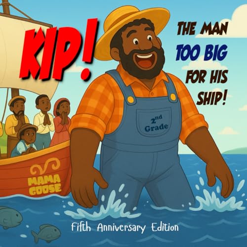 Kip, the Man Too Big for His Ship: Fifth Anniversary Edition