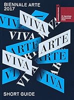 Viva Arte Viva Biennale Arte 2017 Short Guide 8898727119 Book Cover