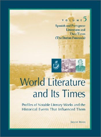 World Literature and Its Times: Spanish and Portuguese Literature and Their Times (World Literature and Its Times, 5)