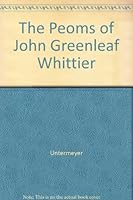 The Peoms of John Greenleaf Whittier B000GR0C50 Book Cover