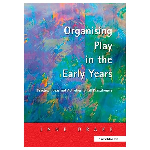 Organising Play in the Early Years: Practical Ideas for Teachers and Assistants