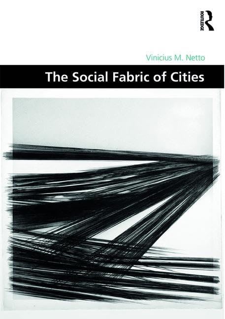 The Social Fabric of Cities (Design and the Built Environment)      1st Edition