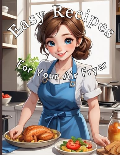 Easy Recipes For Air Fryer: Effortless Cooking for Busy Days, Weeknight Wonders in Your Air Fryer image 2