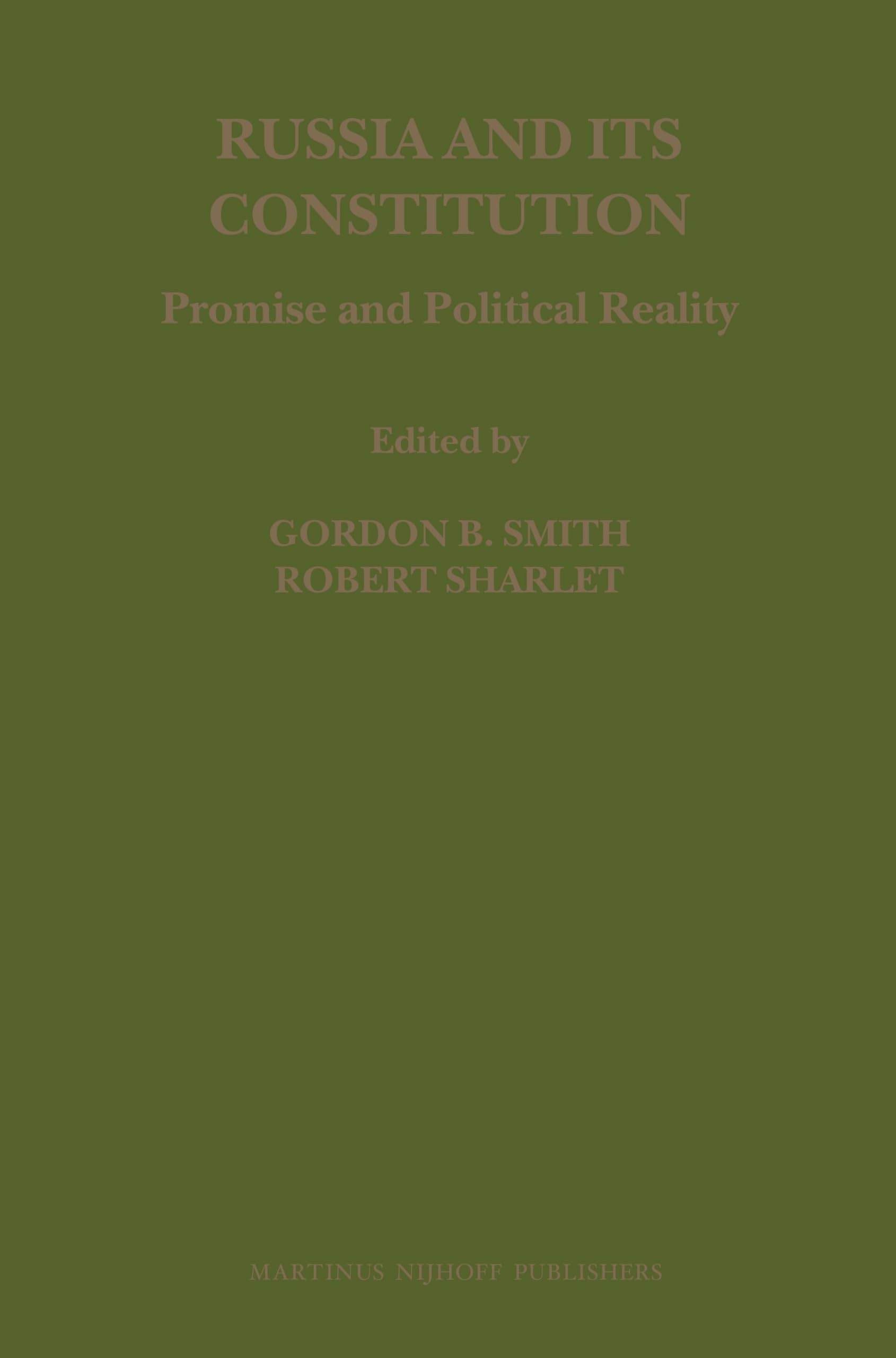 Russia and Its Constitution: Promise and Political Reality (Law in Eastern Europe): 58