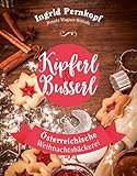  Kipferl & Busserl: Österreichische Weihnachtsbäckerei