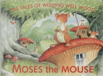 Board book Moses the Mouse ((The Tales of Wishing Well Wood)) Book