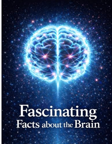 Fascinating Facts About The Brain