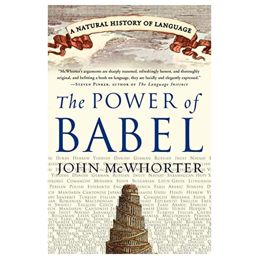 The Power of Babel: A Natural History of Language