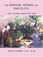 The Hunyuan Method for Fertility: The Chinese Medicine Cure 0973004541 Book Cover