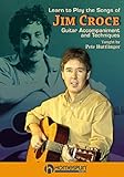 Learn to Play the Songs of Jim Croce - DVD 2: Guitar Accompaniment and Techniques [Instant Access]