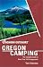 Produktbild Foghorn Outdoors Oregon Camping: The Complete Guide to More Than 700 Campgrounds