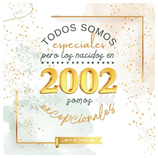 Todos somos especiales pero los nacidos en 2002 somos excepcionales: Libro de visitas de cumpleaños - ¡Feliz cumple!