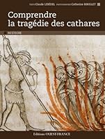 Comprendre la tragédie des cathares 273736275X Book Cover