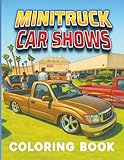 minitrucks modélisme  MINITRUCK CAR SHOWS COLORING BOOK: Year 2024 - Volume 2