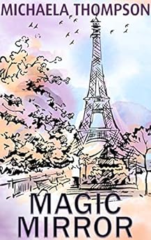 Magic Mirror (The Georgia Lee Maxwell Series, Book 1) by [Michaela Thompson]