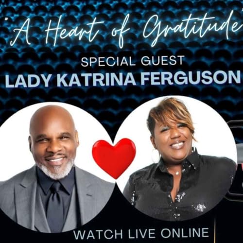 A Heart of Gratitude - Featuring Lady Katrina Ferguson