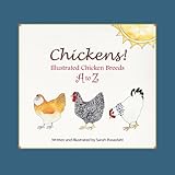 Chickens! Illustrated Chicken Breeds A to Z