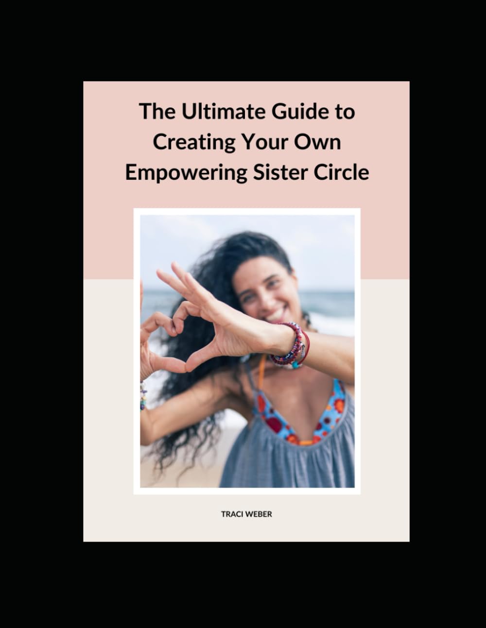 The Ultimate Guide to Creating Your Own Empowering Sister Circle