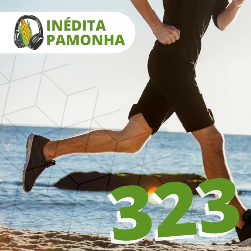 In&eacute;dita Pamonha 323 - Um bom humano