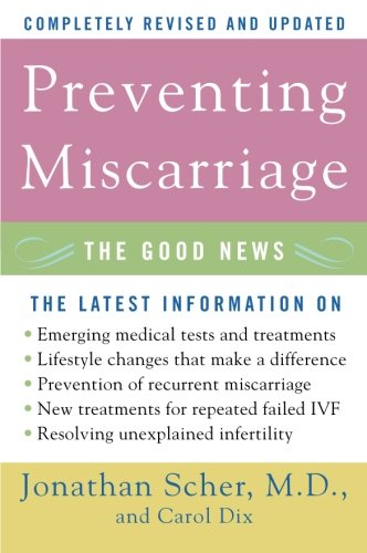 Preventing Miscarriage: The Good News Preventing Miscarriage: The Good News