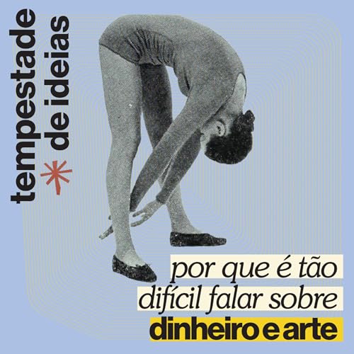 dinheiro e arte: por que &eacute; t&atilde;o dif&iacute;cil falar sobre isso? | TEMPESTADE DE IDEIAS