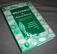 Wells Fargo in Arizona Territory B0000EDS60 Book Cover