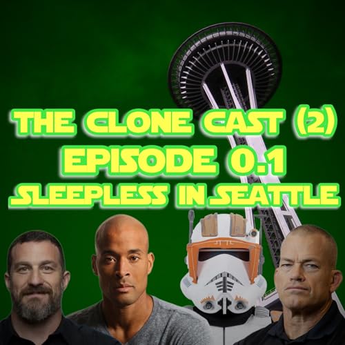 The Clone Cast (2) - Episode 0.1 - Sleepless in Seattle