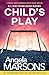 Child's Play: A totally unputdownable serial killer thriller (Detective Kim Stone Crime Thriller Book 11)
