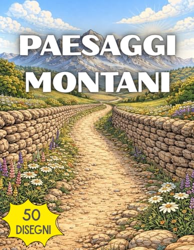 Paesaggi da colorare: Paesaggi naturali tra vette, laghi e foreste per tutte le età