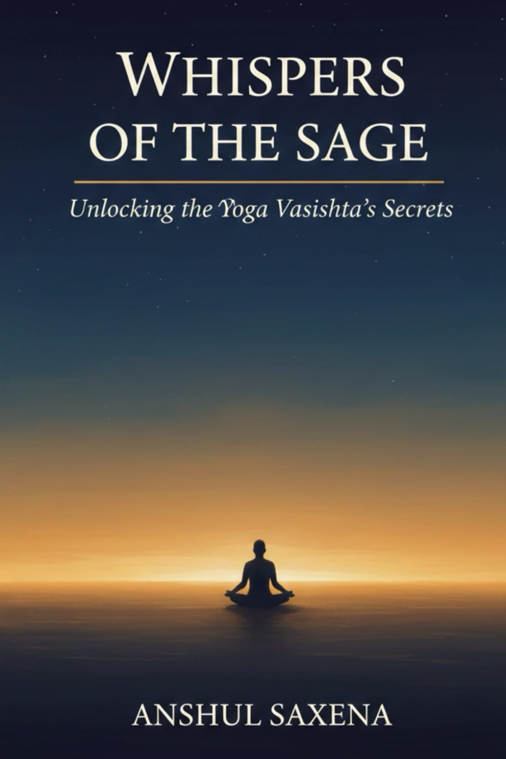 WHISPERS OF THE SAGE (The Ancient Wisdom Series: Timeless Principles for Modern Lives)