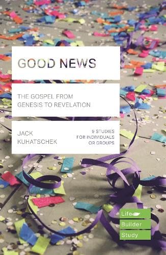 Good News (Lifebuilder Study Guides): The Gospel from Genesis to Revelation (Lifebuilder Bible Study Guides)