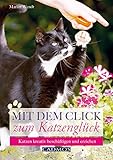 katzenglück kappeln  Mit dem Click zum Katzenglück: Katzen kreativ beschäftigen und erziehen