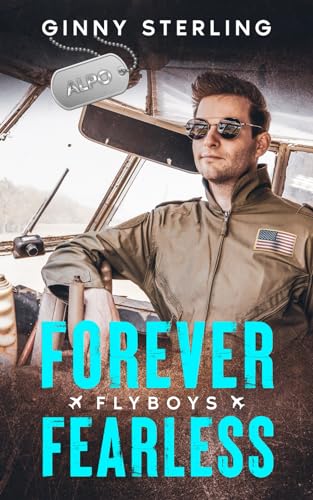 Forever Fearless: A Sweet Contemporary Romance (Flyboys)