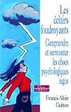 Les éclairs foudroyants - Comprendre et surmonter les chocs psychologiques aigus