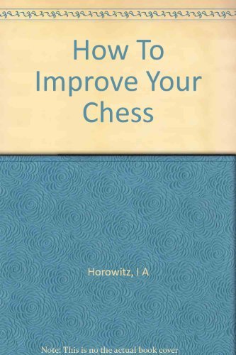 How to Improve Your Chess B001GRXCT2 Book Cover