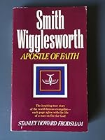 [(Smith Wigglesworth: Apostle of Faith )] [Author: Stanley Frodsham] [Jun-1993] B0140EOI2M Book Cover