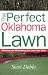 Perfect Oklahoma Lawn (Creating and Maintaining the Perfect Lawn)