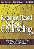 Evidence-Based School Counseling: Making a Difference With Data-Driven Practices