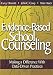 Evidence-Based School Counseling: Making a Difference With Data-Driven Practices