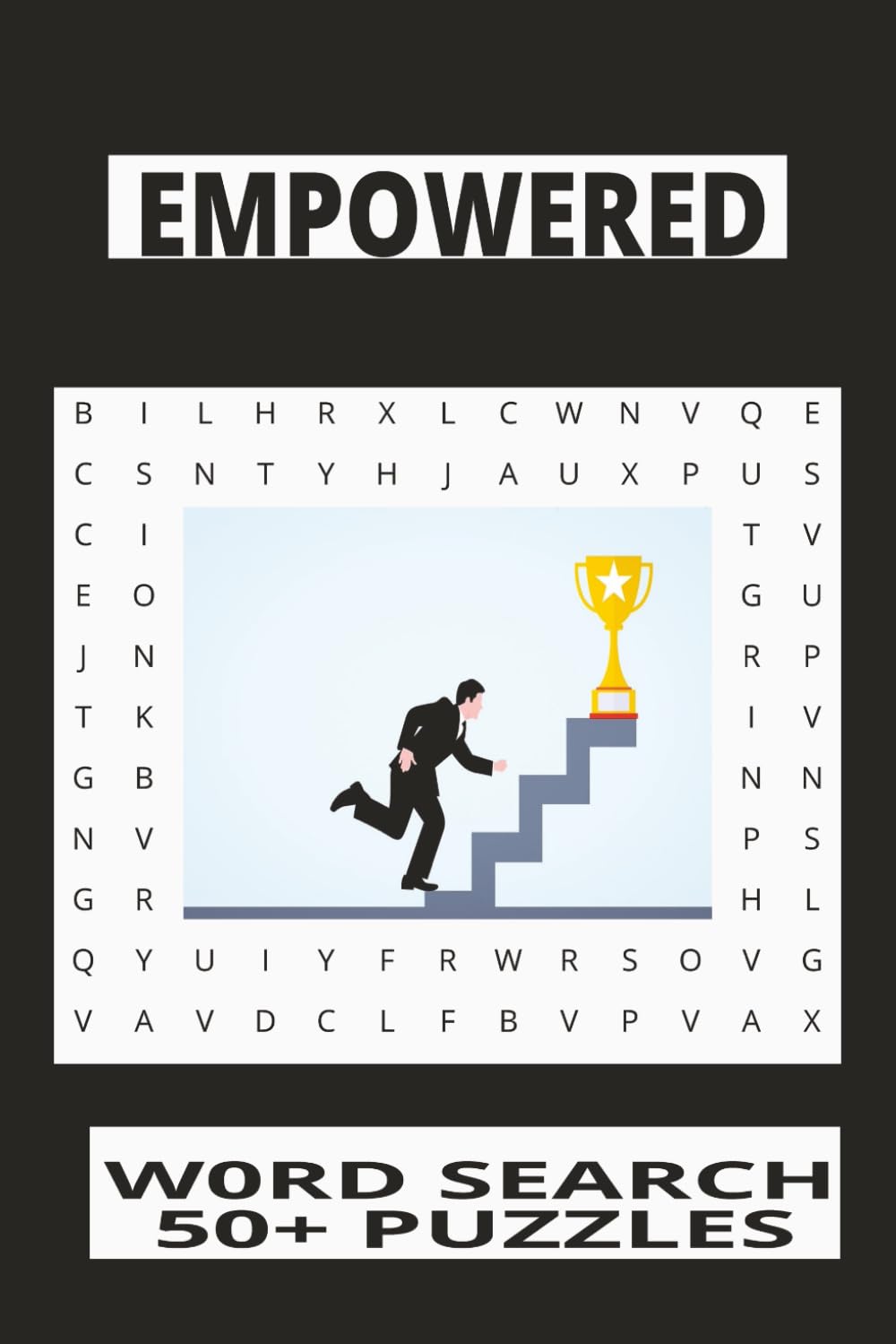 EMPOWERED WORD SEARCH PUZZLE BOOK: Word Search Puzzles with Easy to Read Print about Empowered words, Positive words, Self Love, Train brain to heal ... Gift for Vacations, holidays and Free Times