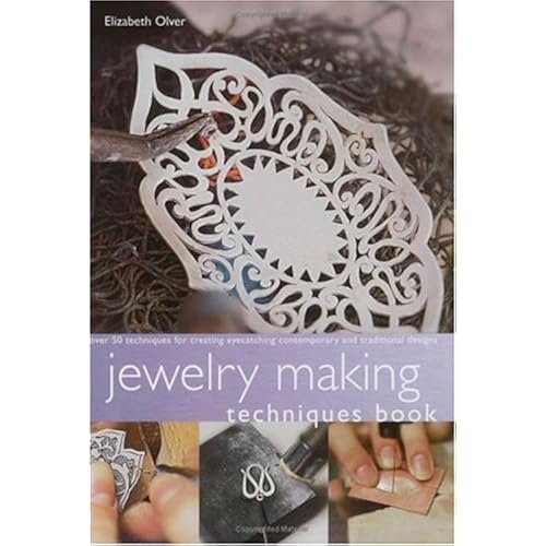 Jewelry Making Techniques Book: Over 50 Techniques for Creating Eyecatching Contemporary and Traditional Designs