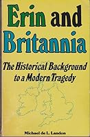 Erin and Britannia: The Historical Background to a Modern Tragedy 088229766X Book Cover