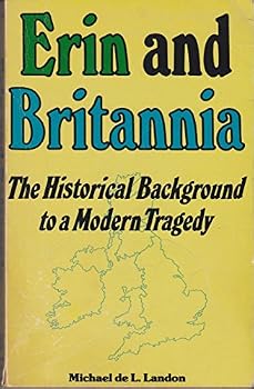 Paperback Erin and Britannia: The Historical Background to a Modern Tragedy Book
