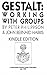 Gestalt: Working with Groups
