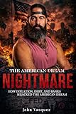 The American Nightmare: How Inflation, Debt, and Banks Hijacked the American Dream