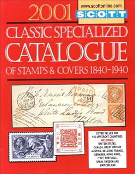 Scott 2001 Classic Specialized Catalogue of Stamps and Covers, 1840-1940