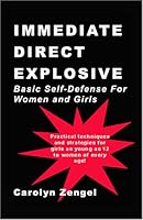 Immediate, Direct, Explosive! Basic Self-Defense For Women and Girls. 097121462X Book Cover