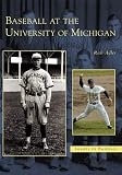 Baseball at the University of Michigan (MI) (Images of Baseball)